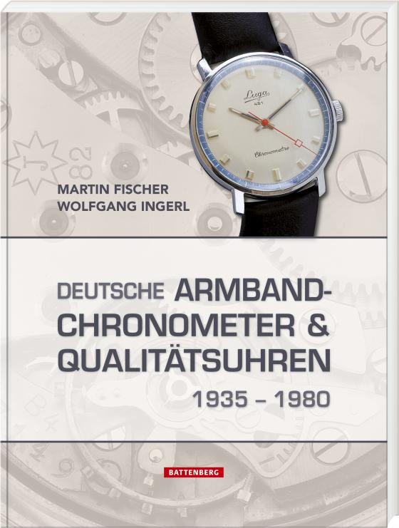 Cover-Bild Deutsche Armbandchronometer und Qualitätsuhren 1935 – 1980