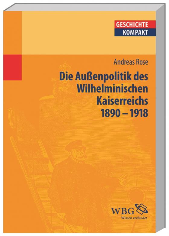 Cover-Bild Deutsche Außenpolitik des Wilhelminischen Kaiserreich 1890–1918