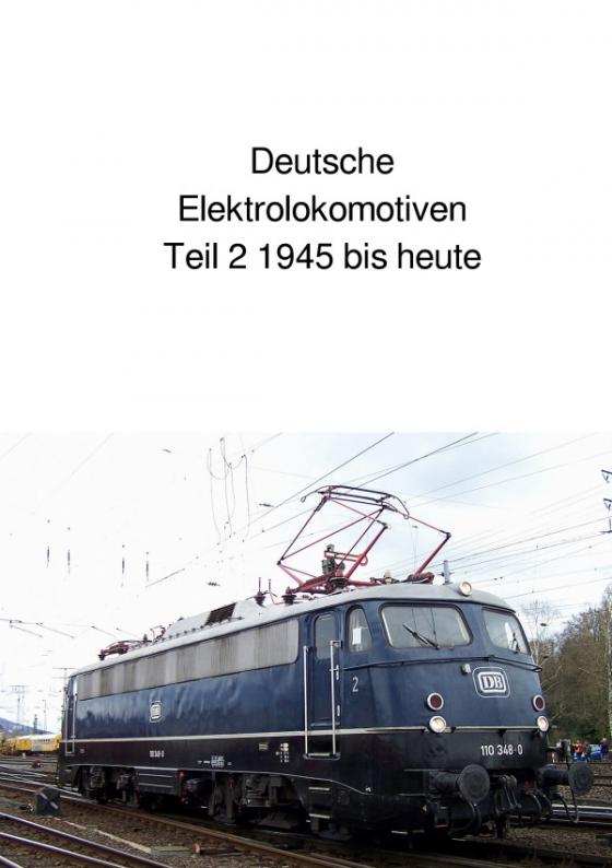 Cover-Bild Deutsche Elektrolokomotiven Teil 2 1945 bis heute