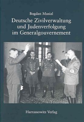 Cover-Bild Deutsche Zivilverwaltung und Judenverfolgung im Generalgouvernement