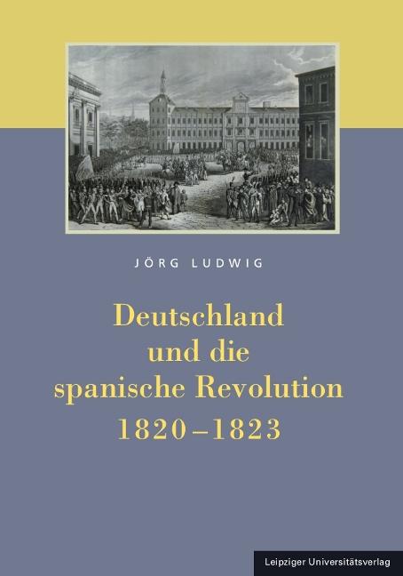 Cover-Bild Deutschland und die spanische Revolution 1820-1823