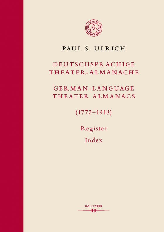 Cover-Bild Deutschsprachige Theater-Almanache: Register / German-language Theater Almanacs: Index (1772–1918)