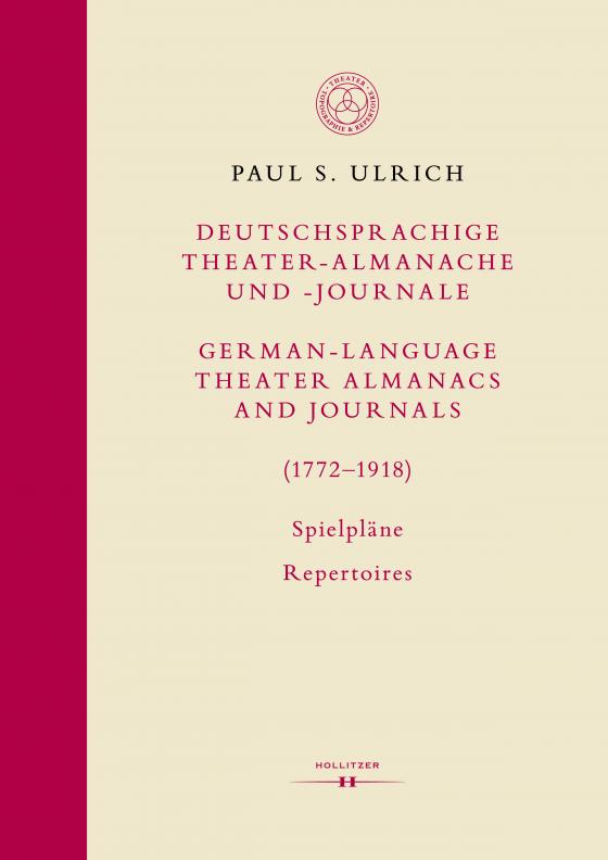 Cover-Bild Deutschsprachige Theater-Almanache und Journale / German-Language Theater Almanacs and Journals (1772-1918). Spielpläne / Repertoires