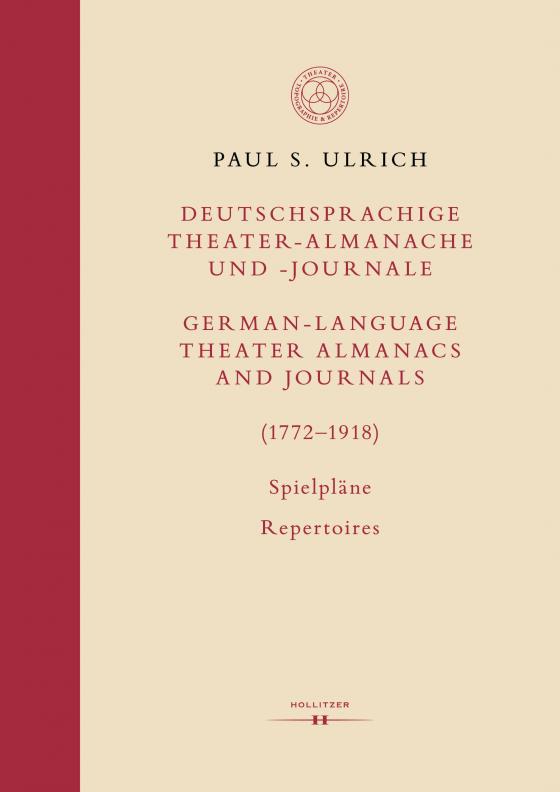 Cover-Bild Deutschsprachige Theater-Almanache und Journale / German-Language Theater Almanacs and Journals (1772–1918)