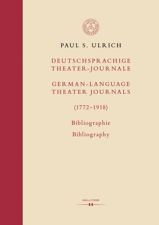 Cover-Bild Deutschsprachige Theater-Journale / German-Language Theater Journals (1772–1918)