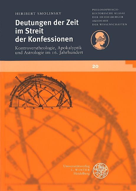 Cover-Bild Deutungen der Zeit im Streit der Konfessionen. Kontroverstheologie, Apokalyptik und Astrologie im 16. Jahrhundert