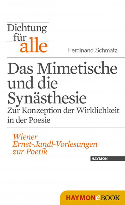 Cover-Bild Dichtung für alle: Das Mimetische und die Synästhesie. Zur Konzeption der Wirklichkeit in der Poesie
