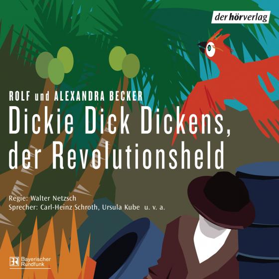 Cover-Bild Dickie Dick Dickens, der Revolutionsheld