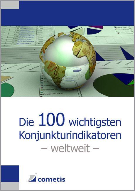 Cover-Bild Die 100 wichtigsten Konjunkturindikatoren - weltweit