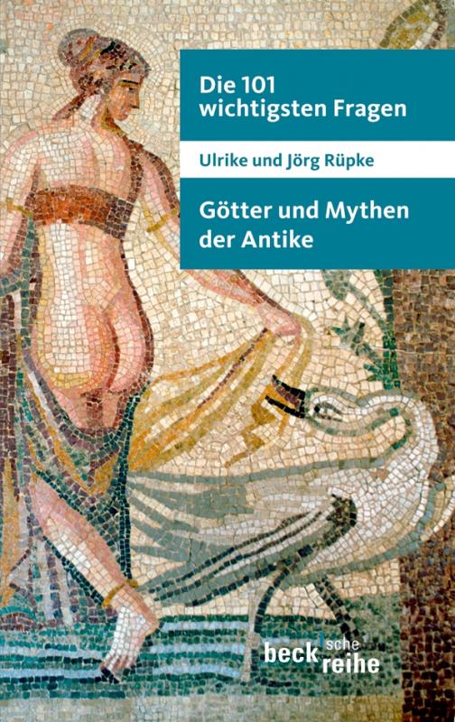 Cover-Bild Die 101 wichtigsten Fragen: Götter und Mythen der Antike