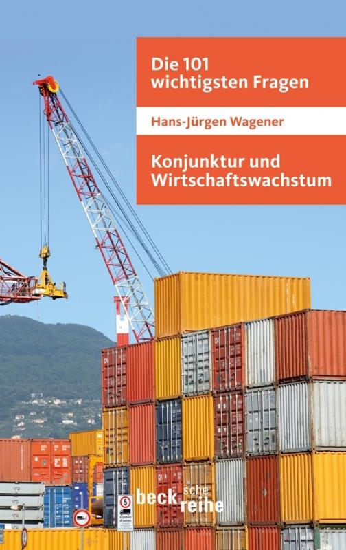 Cover-Bild Die 101 wichtigsten Fragen - Konjunktur und Wirtschaftswachstum