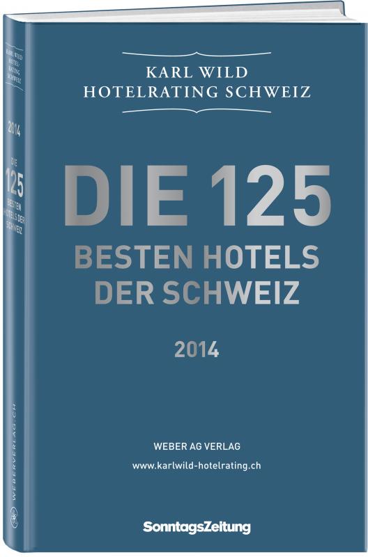Cover-Bild Die 125 besten Hotels der Schweiz 2013/2014