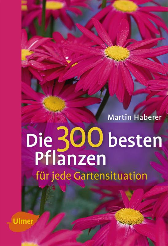 Cover-Bild Die 300 besten Pflanzen für jede Gartensituation