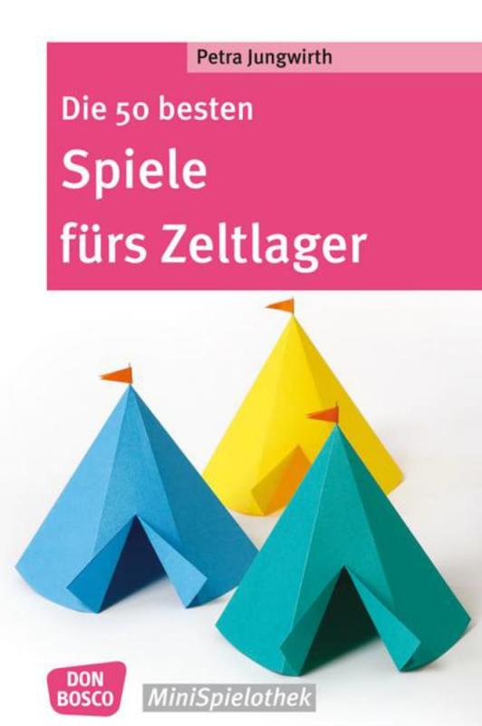 Cover-Bild Die 50 besten Spiele fürs Zeltlager