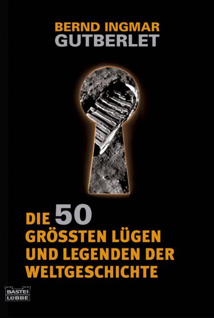 Cover-Bild Die 50 größten Lügen und Legenden der Weltgeschichte