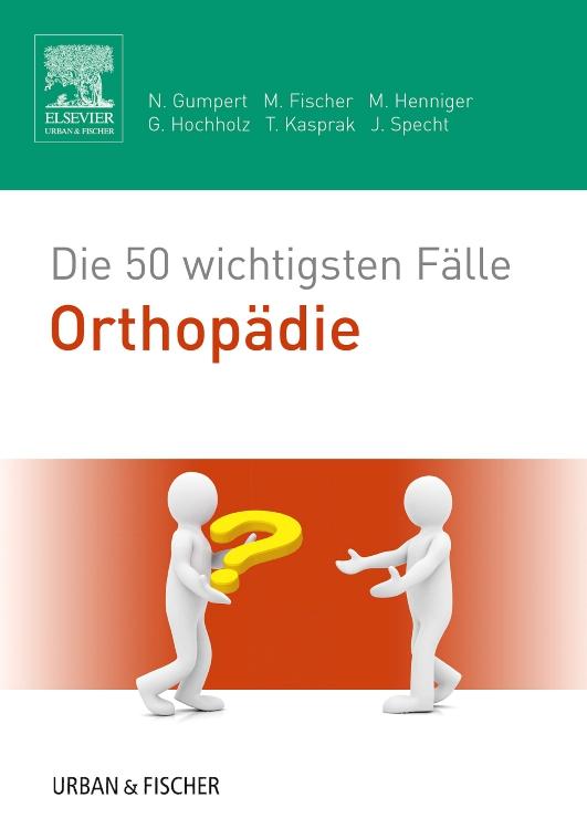 Cover-Bild Die 50 wichtigsten Fälle Orthopädie