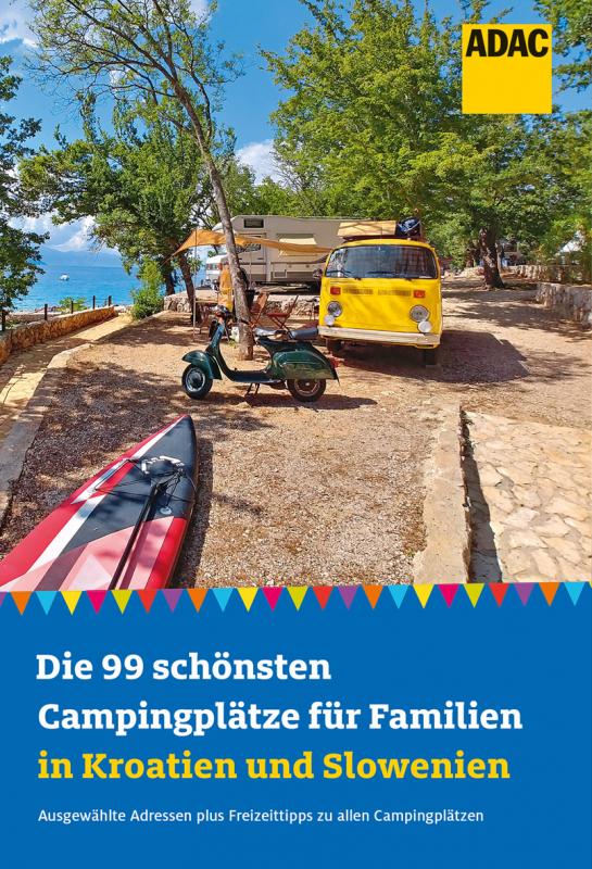 Cover-Bild Die 99 schönsten Campingplätze für Familien in Kroatien und Slowenien