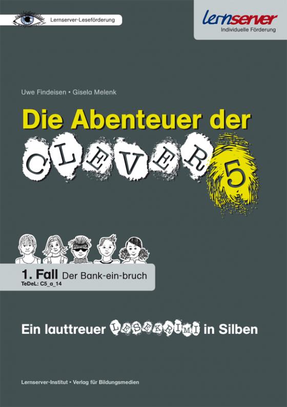 Cover-Bild Die Abenteuer der Clever 5 - Ein lauttreuer Lesekrimi in Silben
