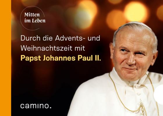 Cover-Bild Die Advents- und Weihnachtszeit mit Papst Johannes Paul II.