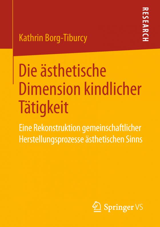 Cover-Bild Die ästhetische Dimension kindlicher Tätigkeit