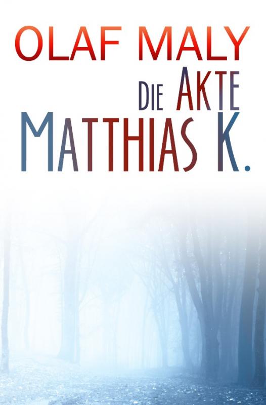 Cover-Bild Die Akte Matthias K.