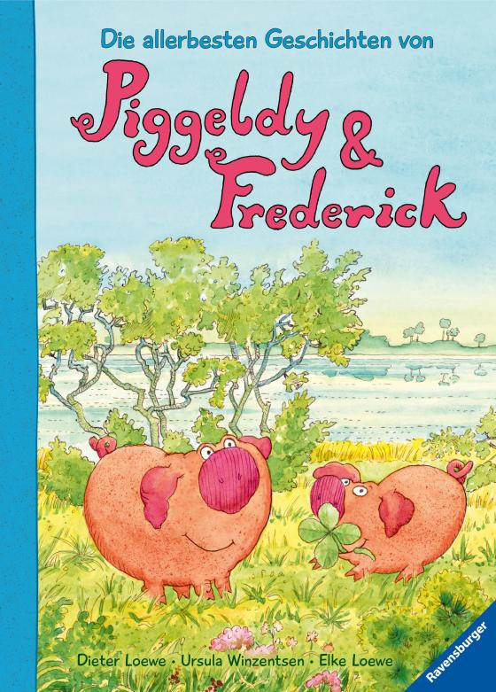 Cover-Bild Die allerbesten Geschichten von Piggeldy und Frederick - Kinderbuch ab 3 Jahre, Vorlesebuch