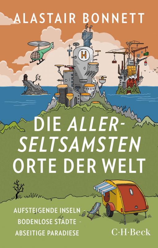 Cover-Bild Die allerseltsamsten Orte der Welt