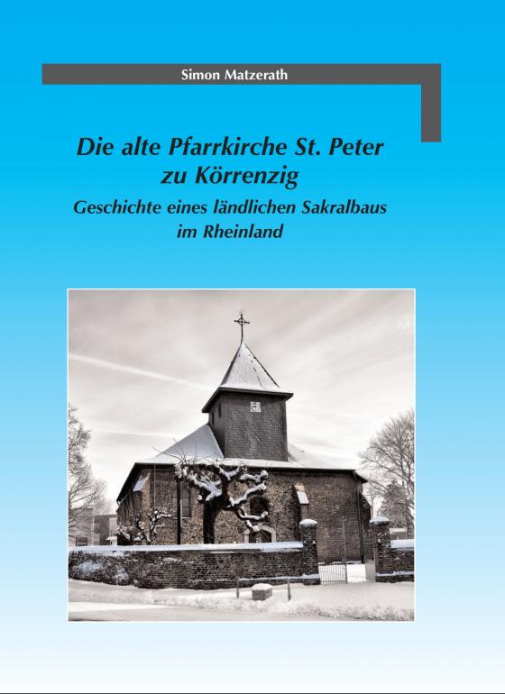 Cover-Bild Die alte Pfarrkirche St. Peter zu Körrenzig