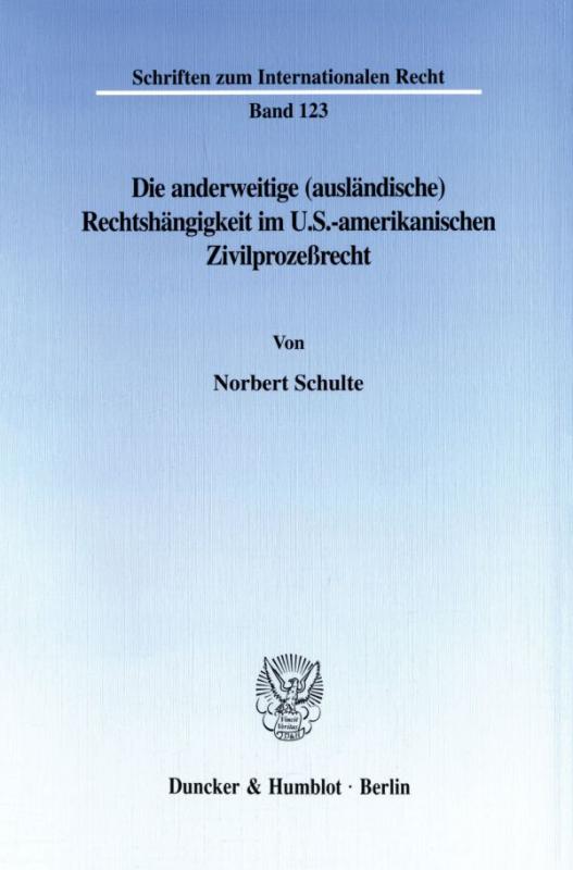 Cover-Bild Die anderweitige (ausländische) Rechtshängigkeit im U.S.-amerikanischen Zivilprozeßrecht.