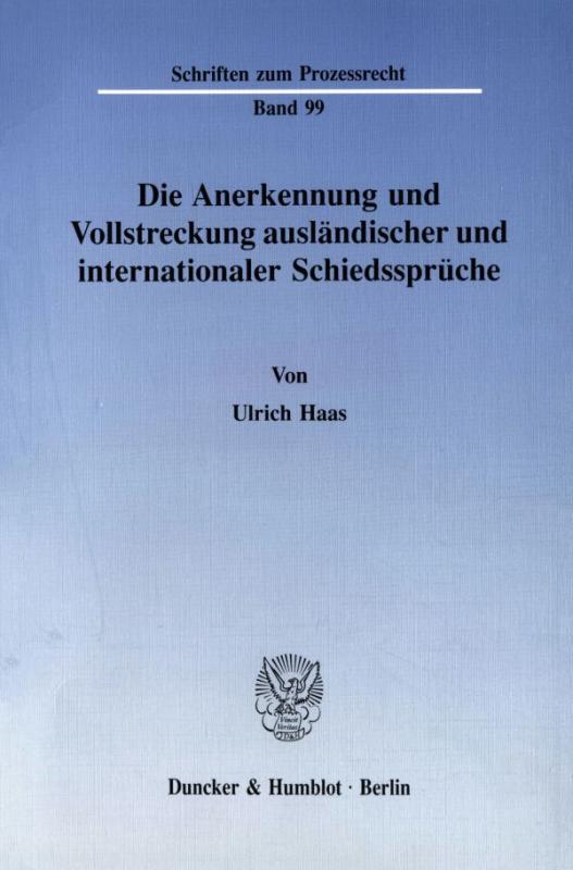 Cover-Bild Die Anerkennung und Vollstreckung ausländischer und internationaler Schiedssprüche.
