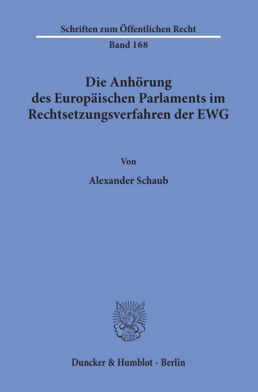 Cover-Bild Die Anhörung des Europäischen Parlaments im Rechtsetzungsverfahren der EWG.