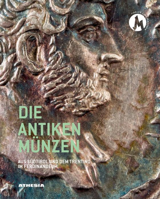 Cover-Bild Die antiken Münzen aus Südtirol und dem Trentino im Ferdinandeum