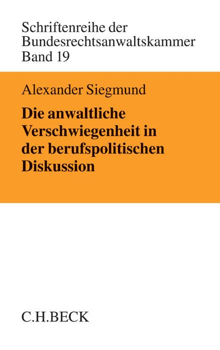 Cover-Bild Die anwaltliche Verschwiegenheit in der berufspolitischen Diskussion