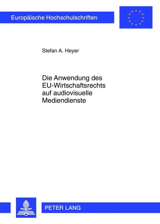 Cover-Bild Die Anwendung des EU-Wirtschaftsrechts auf audiovisuelle Mediendienste