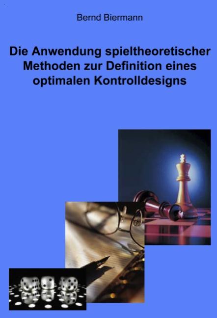 Cover-Bild Die Anwendung spieltheoretischer Methoden zur Definition eines optimalen Kontrolldesigns