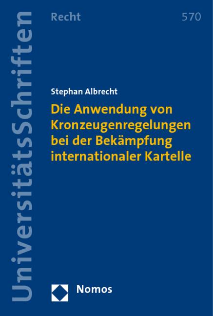 Cover-Bild Die Anwendung von Kronzeugenregelungen bei der Bekämpfung internationaler Kartelle