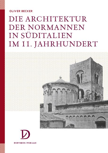 Cover-Bild Die Architektur der Normannen in Süditalien im 11. Jahrhundert