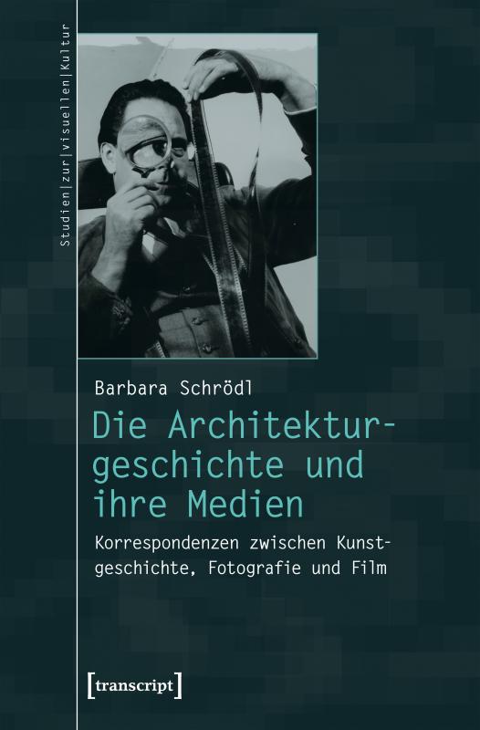 Cover-Bild Die Architekturgeschichte und ihre Medien