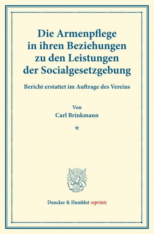 Cover-Bild Die Armenpflege in ihren Beziehungen zu den Leistungen der Socialgesetzgebung.