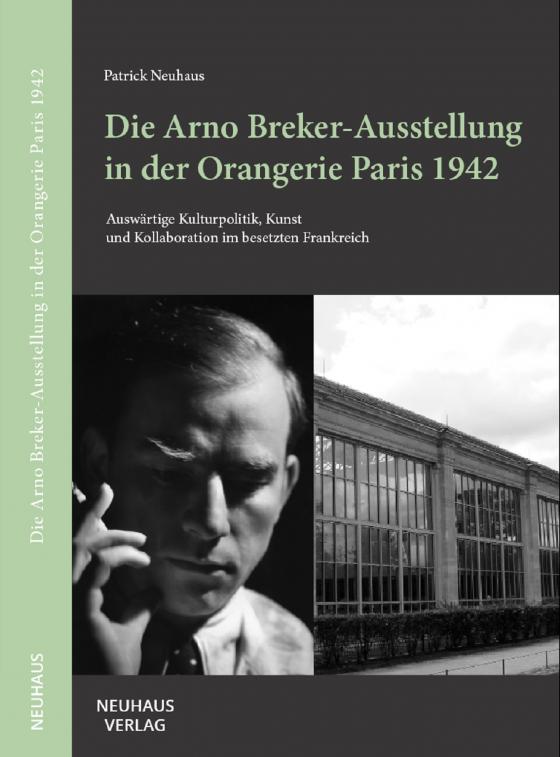 Cover-Bild Die Arno Breker-Ausstellung in der Orangerie Paris 1942