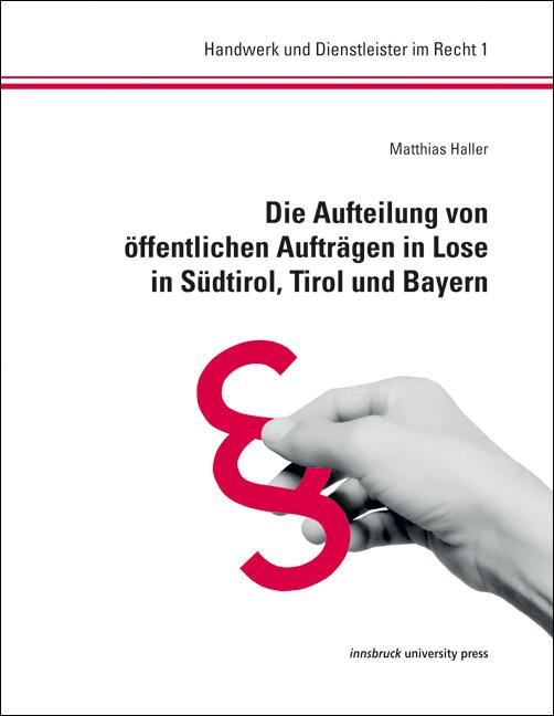 Cover-Bild Die Aufteilung von öffentlichen Aufträgen in Lose in Südtirol, Tirol und Bayern