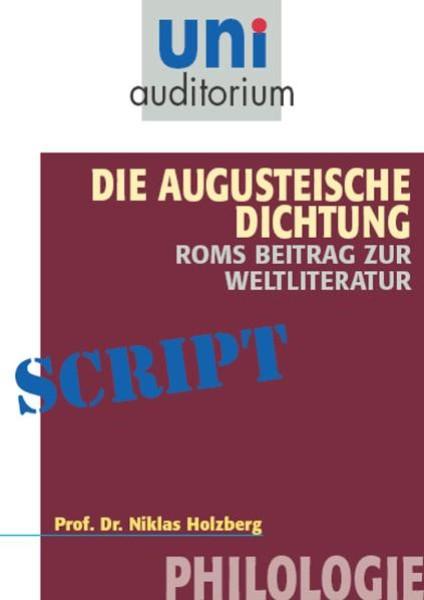 Cover-Bild Die Augusteische Dichtung - Roms Beitrag zur Weltliteratur