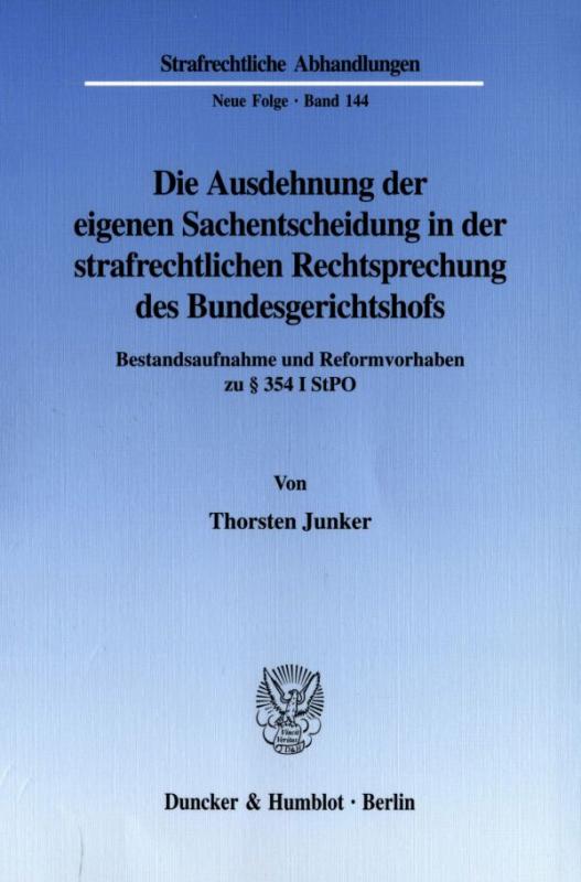 Cover-Bild Die Ausdehnung der eigenen Sachentscheidung in der strafrechtlichen Rechtsprechung des Bundesgerichtshofs.