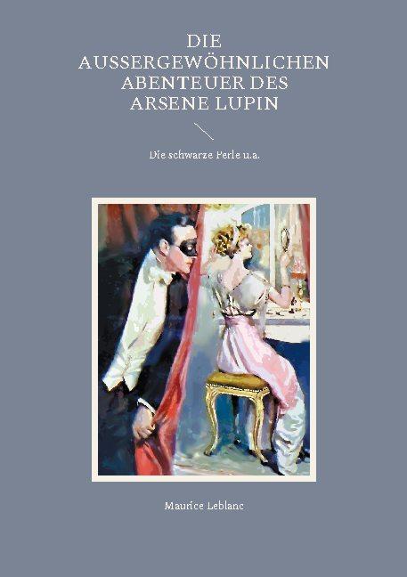 Cover-Bild Die außergewöhnlichen Abenteuer des Arsene Lupin