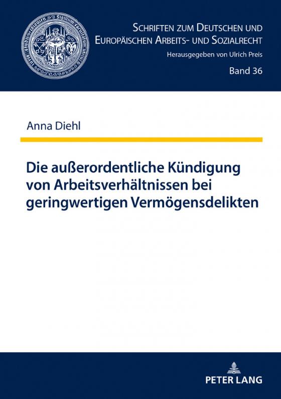 Cover-Bild Die außerordentliche Kündigung von Arbeitsverhältnissen bei geringwertigen Vermögensdelikten