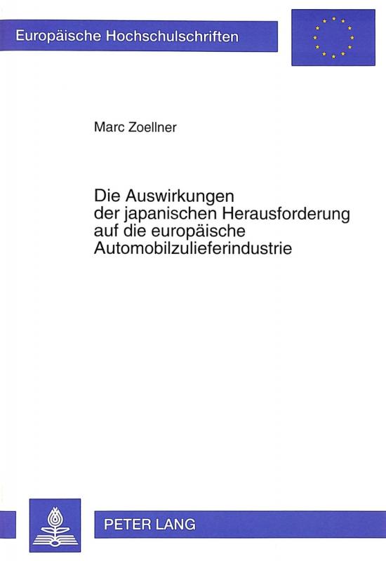 Cover-Bild Die Auswirkungen der japanischen Herausforderung auf die europäische Automobilzulieferindustrie