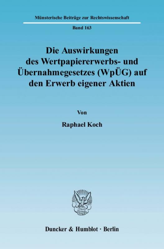 Cover-Bild Die Auswirkungen des Wertpapiererwerbs- und Übernahmegesetzes (WpÜG) auf den Erwerb eigener Aktien.