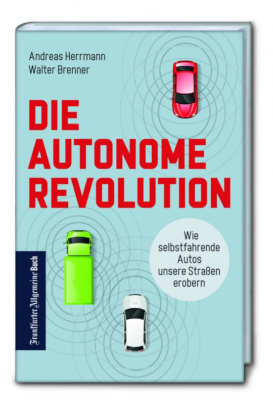 Cover-Bild Die autonome Revolution: Wie selbstfahrende Autos unsere Straßen erobern