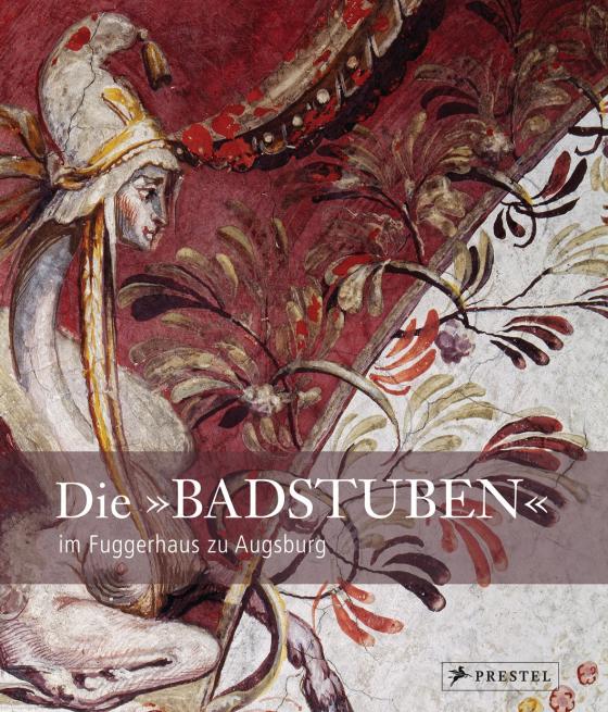 Cover-Bild Die "Badstuben" im Fuggerhaus zu Augsburg