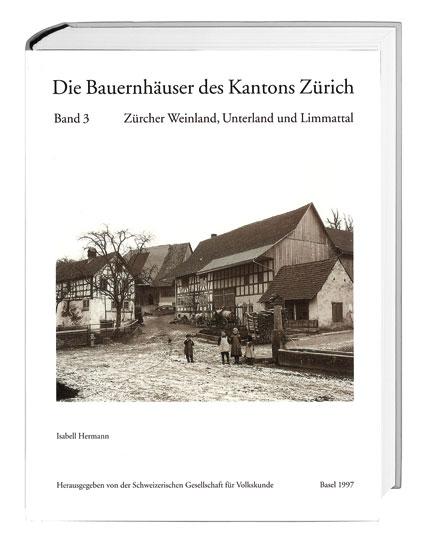 Cover-Bild Die Bauernhäuser des Kantons Zürich. Bände 1 bis 3 / Die Bauernhäuser des Kantons Zürich